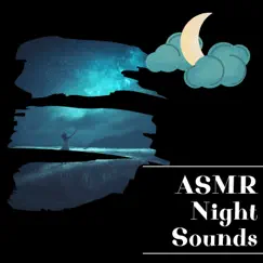 ASMR Night Sounds by Night Nature Sounds, Night Sounds Channel & Frog Sounds Channel album reviews, ratings, credits