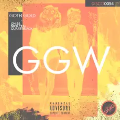 Ggw - Single by GOTH GOLD, Quarterjack, NICK TEAL & OH BB album reviews, ratings, credits