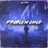 Problem Child - Single album lyrics, reviews, download