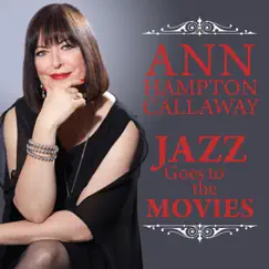 Jazz Goes To the Movies by Ann Hampton Callaway album reviews, ratings, credits