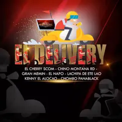 El Delivery (feat. El Cherry Scom, El Napo, La Chipa de Ete Lao, Gran Memin, Kenny Alocao & Chombo Panablack) Song Lyrics