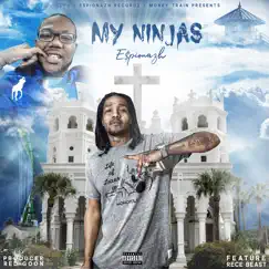 My Ninjas (feat. Rece Beast) - Single by E$pionazh album reviews, ratings, credits