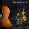 Underneath the Fire Sign - Single album lyrics, reviews, download