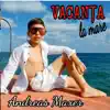 Vacanta La Mare (feat. Andreas Maxer) - Single album lyrics, reviews, download