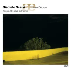 Scelsi: Trilogia, I tre stadi dell'uomo (for cello) by Arne Deforce album reviews, ratings, credits