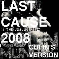 LAST CAUSE 2008 (Colin's Version) - Single by Colin Munroe album reviews, ratings, credits