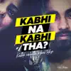 Kabhi Na Kabhi Tha song lyrics