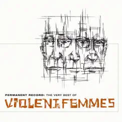 Permanent Record: The Very Best Of The Violent Femmes by Violent Femmes album reviews, ratings, credits