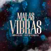 Malas Vibras - Single album lyrics, reviews, download