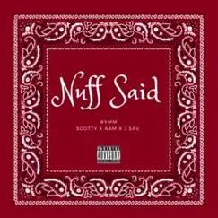 NUFF SAID (feat. J Sav, AAM & Scotty) - Single by #YMM album reviews, ratings, credits