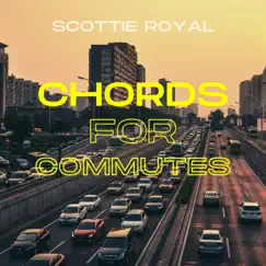 Chords for Commutes - Single by Scottie Royal album reviews, ratings, credits