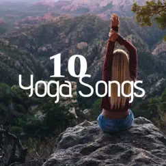 10 Yoga Songs - Meditation Music, Buddhist Music, Nature Sounds, Yoga Music for Yoga Exercises by Sahara Yogini album reviews, ratings, credits