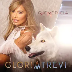Que Me Duela - Single by Gloria Trevi album reviews, ratings, credits
