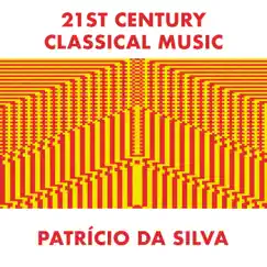 21st Century Classical Music by Patricio da Silva album reviews, ratings, credits