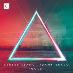 Gold - Single by Street Slang & Juany Bravo album reviews, ratings, credits