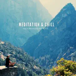 Meditation & Chill by Meditation Music, Meditation & Music for Deep Relaxation Meditation album reviews, ratings, credits