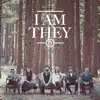 I Am They by I AM THEY album lyrics
