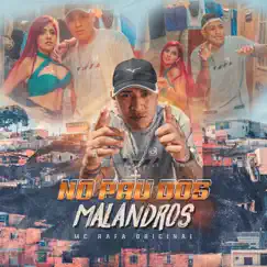 No Pau Dos Malandro - Single by MC Rafa Original album reviews, ratings, credits