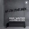 We Can Come Back (Extended Mix) - Single album lyrics, reviews, download