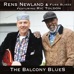 The Balcony Blues (feat. Ric Toldon) - Single by Rens Newland & Fuse Bluezz album reviews, ratings, credits