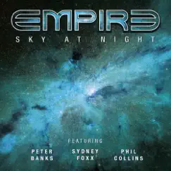Sky at Night (feat. Peter Banks, Phil Collins & Sydney Foxx) - Single by Empire album reviews, ratings, credits