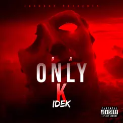 Idek - Single by Da Only K album reviews, ratings, credits