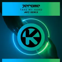 Take My Hand (AXMO Remix) - Single by Jerome album reviews, ratings, credits