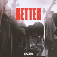 Better - Single by Victory Worship, Sam Mow & Dominic DeMeo album reviews, ratings, credits