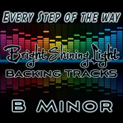 Every Step of the Way - Single by Bright Shining Light Backing Tracks album reviews, ratings, credits