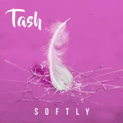 Softly - Single by Tash album reviews, ratings, credits