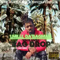 Bag Drop - Single by 1.Milli.Da'Bagman album reviews, ratings, credits