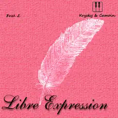 Libre Expression (feat. J.) - Single by Krysky album reviews, ratings, credits