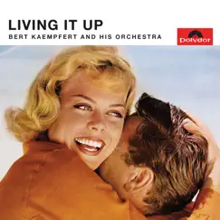 Living It Up (Remastered) by Bert Kaempfert album reviews, ratings, credits