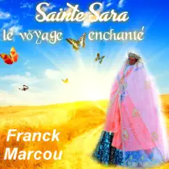 Sainte Sara (le voyage enchanté) - Single by Franck Marcou album reviews, ratings, credits