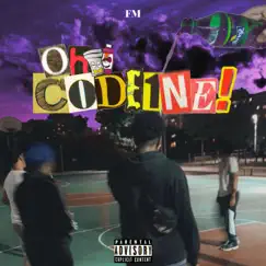 Oh Codeine! - Single by Fm2x album reviews, ratings, credits