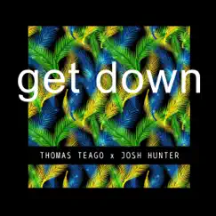 Get Down (Extended) - Single by Thomas Teago & Josh Hunter album reviews, ratings, credits