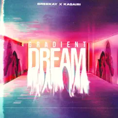 Gradient Dream - Single by BreeKay x Kasairi album reviews, ratings, credits