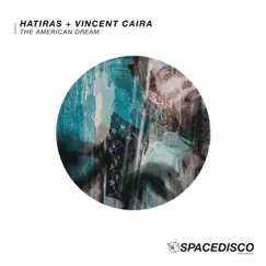 The American Dream - Single by Hatiras & Vincent Caira album reviews, ratings, credits