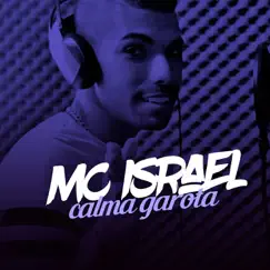 Calma Garota - Single by Mc Israel album reviews, ratings, credits