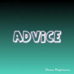 Advice - Single by Drew Righteous album reviews, ratings, credits