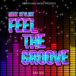 Feel the Groove - Single by Beat Stylist album reviews, ratings, credits