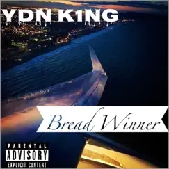 Bread Winner - Single by YDN K1NG album reviews, ratings, credits