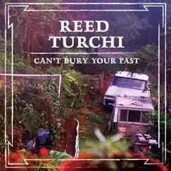 Can't Bury Your Past by Reed Turchi album reviews, ratings, credits