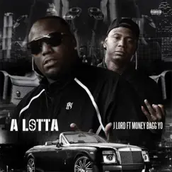 Alotta (feat. Moneybagg Yo) - Single by J.Lord album reviews, ratings, credits