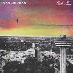 Still Alive - Single by Evan Morgan album reviews, ratings, credits