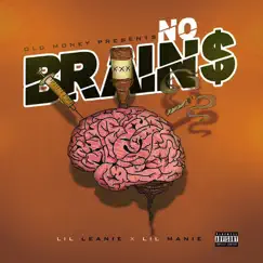 No Brain$ - Single by Lil Leanie & Lil Manie album reviews, ratings, credits
