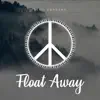 Float Away - Single album lyrics, reviews, download