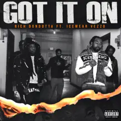 Got It On (feat. Icewear Vezzo) - Single by Rich Dondotta album reviews, ratings, credits