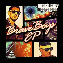 Brave Boys - EP by Glitch City & Contagion album reviews, ratings, credits