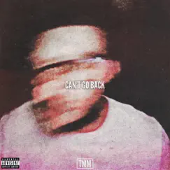 Can't go back (feat. MVØ & Skrwd) - Single by TMM album reviews, ratings, credits